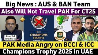 Big News : Aus and Ban Team Also Will Not Travel Pak For Champions Trophy 2025 Pak Media Crying |