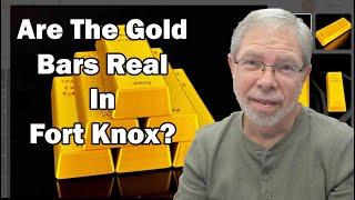 Is The Fort Knox Gold Real? How Can We Be Sure?