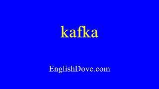 How to pronounce kafka in American English