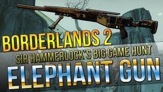 Borderlands 2: "Elephant Gun" Unique Weapon Guide (Sir Hammerlock's Big Game Hunt DLC)