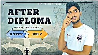 What next after diploma | What next after polytechnic | Job or B.tech | what to do after diploma ?