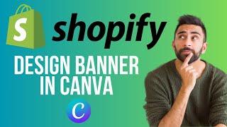 How to Design Banners for your Shopify Store using Canva | Create Shopify Banner in Canva (2024)