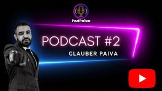 Trajetória Glauber Paiva - PODPAIVA #2