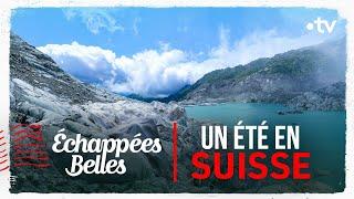 Un été en Suisse - Échappées belles