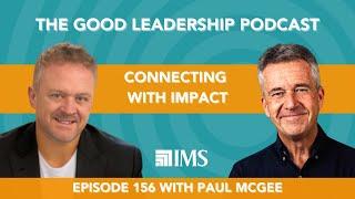 Connecting with Impact to Influence & Motivate Others with Paul McGee & Charles Good | TGLP #156