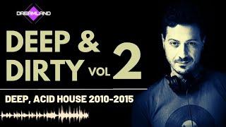 Deep & Dirty Session Vol. 2 - Best Deep House & Acid House Mix 2012/2014 dj set