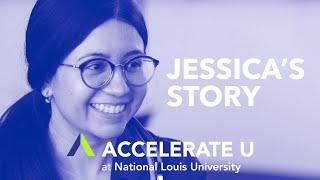 Jessica's Story | Accelerate U at National Louis University