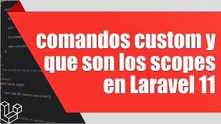 23. Laravel 11 desde cero: Crear comandos custom y que son los scopes