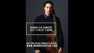 DRAGOS ILIE GUITAR CONCERT from New York Guitar Seminar at Mannes