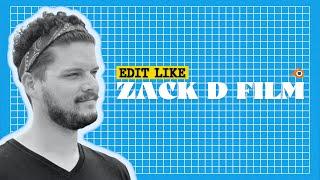 How to Edit A Zack D Film Video