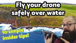 How to fly safely over water with a drone | 10 simple insider tips!