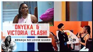 ONYEKA PROVOKES VICTORIA & SPITES KASSIA  | BBNAIJA NO LOOSE GUARD | BBNAIJA SEASON 9 | GLORY ELIJAH