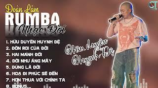 HỮU DUYÊN HUYNH ĐỆ - RUMBA | ALBUM NHẠC ĐỜI XUẤT SẮC NHẤT 2024 | LK ĐOÀN LÂM RUMBA CỰC HOT