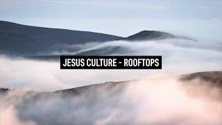 JESUS CULTURE - Rooftops (Lyric Video german subbed)