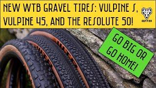 Ridden! The new WTB Vulpine S And Vulpine 45 Gravel Tires, Plus The New Resolute 50!