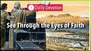 November 04: 2 Kings 6:15-17 - See Through the Eyes of Faith - 365 Daily Devotions