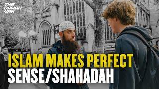 ISLAM MAKES PERFECT SENSE | SHAHADAH | DAWAH VAN