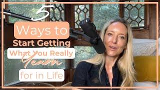 Ep. 136 -  5 Ways to Start Getting What You Really Yearn for in Life with Dr. Diana Hill