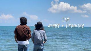 LKm - Aynipp + Francine (Official Music Video)