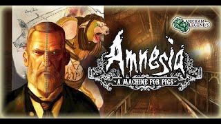 Подробный сюжет - Обзор. Amnesia. A Machine for Pigs. Резюме