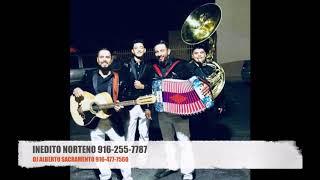 INEDITO NORTENO 916-255-7787 DJ ALBERTO SACRAMENTO 916-477-7560