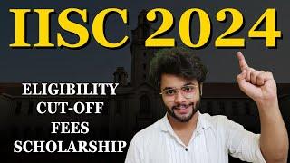 IISc Bengaluru 2024 Admission, Eligibility, Cutoff, Exams