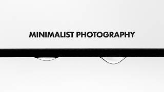 10 Tips for Minimalist Photography