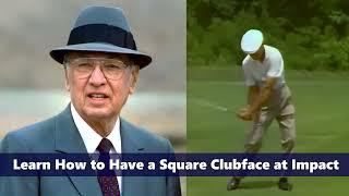 Ben Hogan - Always Have a Square Clubface at Impact 