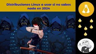 #Linux novatos ¿Qué distribución usar si solo quiero trabajar sin preocuparme? Mi Top de #Linux 2024