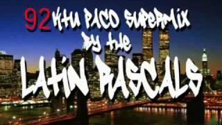 92 KTU - Paco`s Supermix by The Latin Rascals PART.1