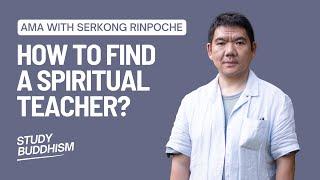 How to Find a Spiritual Teacher? | AMA with Serkong Rinpoche