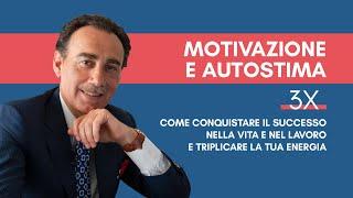 Come creare motivazione e far crescere l'autostima  - VIDEOCORSO di Michele Tribuzio Life Coach