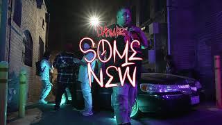 Chompz - SOME NEW [Official Music Video]