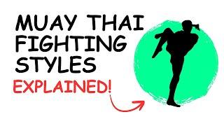 Every MUAY THAI Fighting Style Explained In 6 Minutes