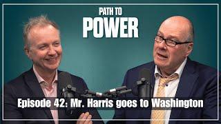 Path to Power Episode 42 | Mr. Harris goes to Washington