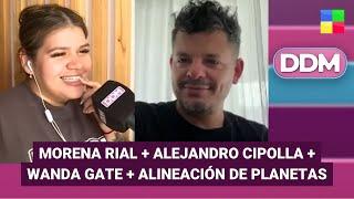 More Rial + Ale Cipolla + Wanda Gate + Alineación de Planetas #DDM | Programa completo (28/02/25)