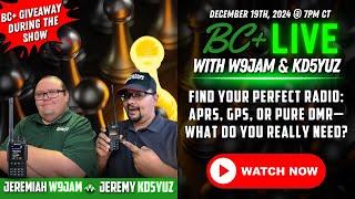 BC+ Live Show 12-19-24: Which radio is right for you?