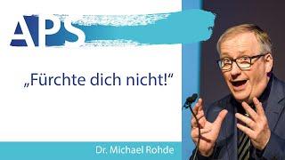 APS22 04 Michael Rohde - Fuerchte dich nicht