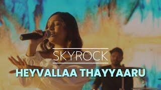 Skyrock - Heyvallaa Thayyaaru (Original)(HD)