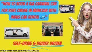 "Best Method & Tips to Easily Book a Kia Carnival Car for Rent Online in Manesar "