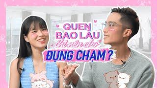 QUEN BAO LÂU THÌ NÊN CHO ĐỤNG CHẠM?