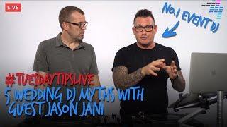 5 wedding DJ MYTHS with guest Jason Jani #TuesdayTipsLive