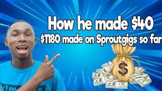 How he made $40 - $1180 made on Sproutgigs so far - Follow Up video