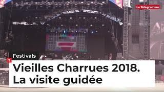 Vieilles Charrues 2018. La visite guidée en vidéo