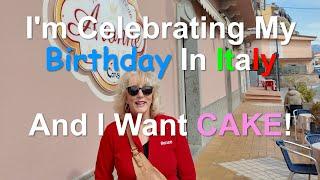 I'm Celebrating My Birthday In Italy And I Want CAKE!