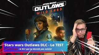 Stars Wars Outlaws DLC wild card - le DLC de la honte?