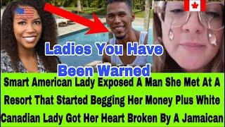 SMART AMERICAN LADY EXPOSED MAN SHE MET AT RESORT PLUS CANADIAN LADY GOT HER HEART BR0KEN