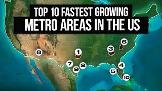 10 Fastest Growing Metro Areas in the US