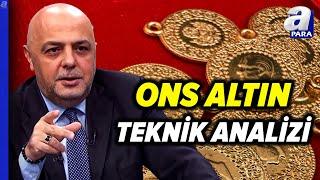 FED Kararı Sonrasında ONS Altında Düzeltme Olacak Mı? Cüneyt Paksoy Açıkladı | A Para