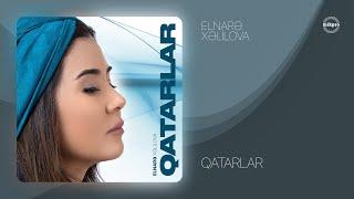 Elnarə Xəlilova — Qatarlar (Rəsmi Audio)
